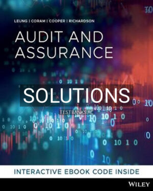 Solutions for Audit and Assurance Services 1st Edition by Leung