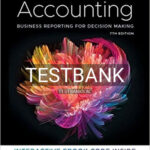 Test Bank for Accounting Business Reporting for Decision Making 7th Edition by Birt