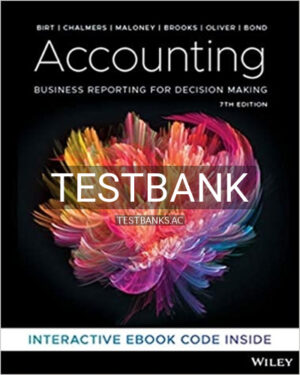 Test Bank for Accounting Business Reporting for Decision Making 7th Edition by Birt
