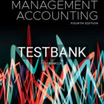 Test Bank for Management Accounting 4th Edition by Eldenburg