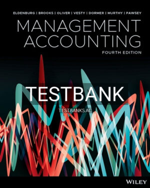 Test Bank for Management Accounting 4th Edition by Eldenburg
