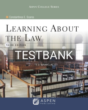 Test Bank for Learning About the Law 3rd Edition by Scaros