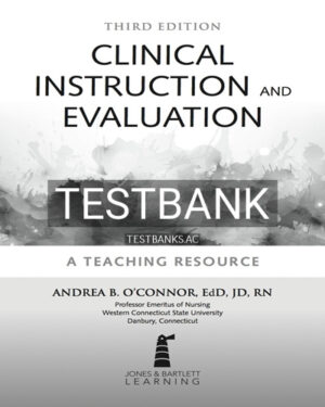 Test Bank for Clinical Instruction and Evaluation 3rd Edition by OConnor