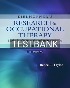 Test Bank for Kielhofner's Research in Occupational Therapy 2nd Edition by Taylor