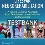 Test Bank for Lifespan Neurorehabilitation 1st Edition by Fell