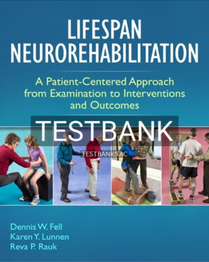 Test Bank for Lifespan Neurorehabilitation 1st Edition by Fell