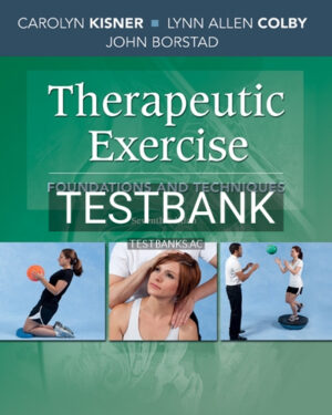 Test Bank for Therapeutic Exercise 7th Edition by Kisner