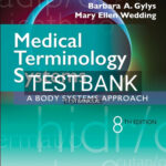 Test Bank for Medical Terminology Systems 8th Edition by Gylys
