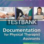 Test Bank for Documentation for Physical Therapist Assistants 5th Edition by Bircher