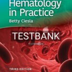 Test Bank for Hematology in Practice 3rd Edition by Ciesla