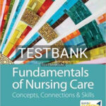 Test Bank for Fundamentals of Nursing Care 3rd Edition by Burton