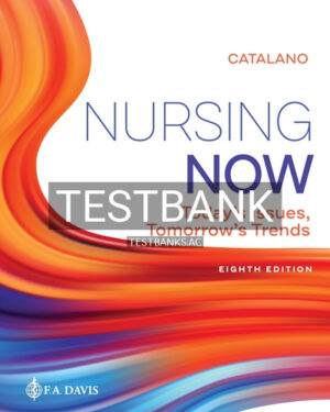 Test Bank for Nursing Now 8th Edition by Catalano