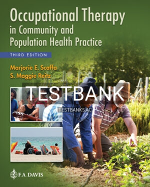 Test Bank for Occupational Therapy in Community and Population Health Practice 3rd Edition by Scaffa