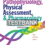 Test Bank for Pathophysiology Physical Assessment and Pharmacology 1st Edition by Best