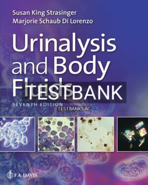 Test Bank for Urinalysis and Body Fluids 7th Edition by Strasinger