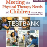 Test Bank for Meeting the Physical Therapy Needs of Children 3rd Edition by Effgen