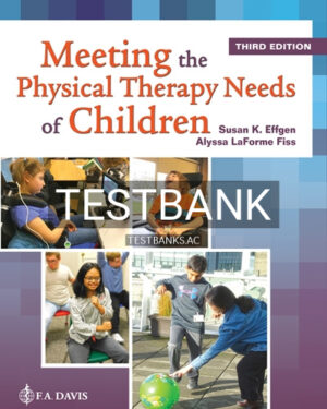 Test Bank for Meeting the Physical Therapy Needs of Children 3rd Edition by Effgen