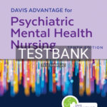 Test Bank for Davis Advantage for Psychiatric Mental Health Nursing 10th Edition by Morgan