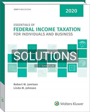 Solutions for Essentials of Federal Income Taxation for Individuals and Business 2020 1st Edition by Johnson