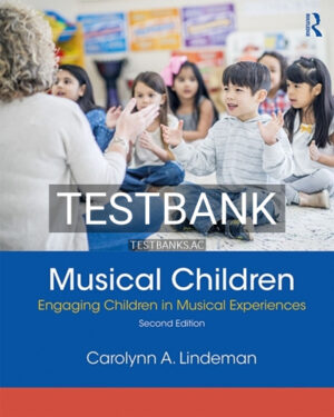 Test Bank for Musical Children 2nd Edition by Lindeman