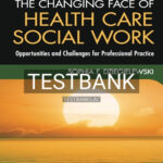 Test Bank for The Changing Face of Health Care Social Work 3rd Edition by Dziegielewski