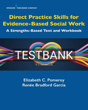 Test Bank for Direct Practice Skills for Evidence-Based Social Work 1st Edition by Pomeroy