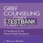 Test Bank for Grief Counseling and Grief Therapy A Handbook for the Mental Health Practitioner 5th Edition by Worden