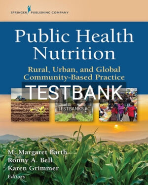 Test Bank for Public Health Nutrition 1st Edition by Barth