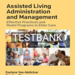 Test Bank for Assisted Living Administration and Management 2nd Edition by Yee-Melichar