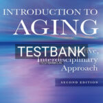 Test Bank for Introduction to Aging A Positive Interdisciplinary Approach 2nd Edition by Sugar