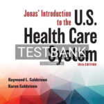 Test Bank for Jonas Introduction to the U.S. Health Care System 10th Edition by Goldsteen