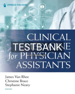 Test Bank for Clinical Medicine for Physician Assistants 1st Edition by Van Rhee