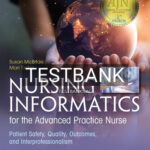 Test Bank for Nursing Informatics for the Advanced Practice Nurse 3rd Edition by McBride