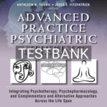 Test Bank for Advanced Practice Psychiatric Nursing 3rd Edition by Tusaie