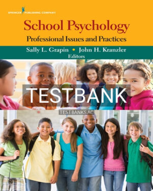 Test Bank for School Psychology Professional Issues and Practices 1st Edition by Grapin