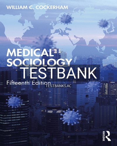9781032067957-TEST-BANK Test Bank for Medical Sociology 15th Edition by Cockerham