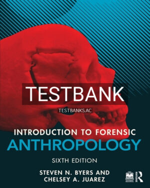 Test Bank for Introduction to Forensic Anthropology 6th Edition by Byers