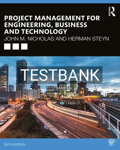 9781032327174-TEST-BANK Test Bank for Project Management for Engineering Business and Technology 6th Edition by Nicholas