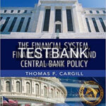 Test Bank for Financial System Financial Regulation and Central Bank Policy 1st Edition by Cargill