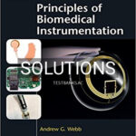 Solutions for Principles of Biomedical Instrumentation 1st Edition by Webb