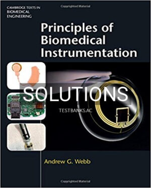 Solutions for Principles of Biomedical Instrumentation 1st Edition by Webb