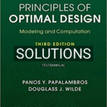 Solutions for Principles of Optimal Design Modeling and Computation 3rd Edition by Papalambros