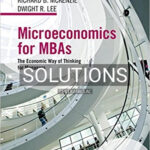 Solutions for Microeconomics for MBAs The Economic Way of Thinking for Managers 3rd Edition by McKenzie