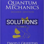 Solutions for Introduction to Quantum Mechanics 2nd Edition by Griffiths