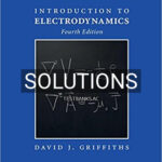 Solutions for Introduction to Electrodynamics 4th Edition by Griffiths