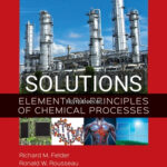 Solutions for Elementary Principles of Chemical Processes 4th Edition by Felder