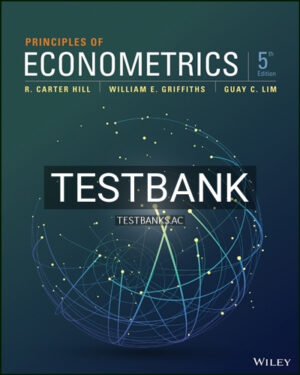 Test Bank for Principles of Econometrics 5th Edition by Hill