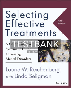 Test Bank for Selecting Effective Treatments 5th Edition by Reichenberg