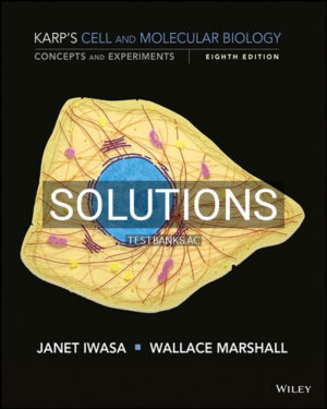 Solutions for Cell and Molecular Biology Concepts and Experiments 8th Edition by Karp