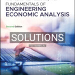Solutions for Fundamentals of Engineering Economic Analysis 2nd Edition by White